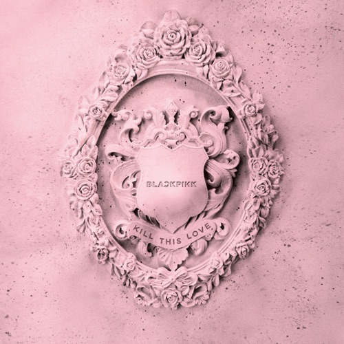 KILL THIS LOVE - EP